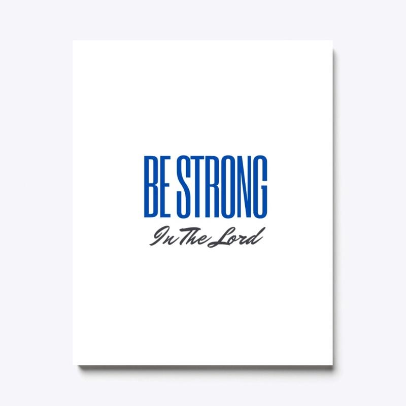 BE STRONG in the Lord Collection